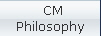  CM
Philosophy