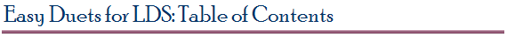 Easy Duets for LDS: Table of Contents