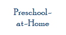 Preschool- 
 at-Home